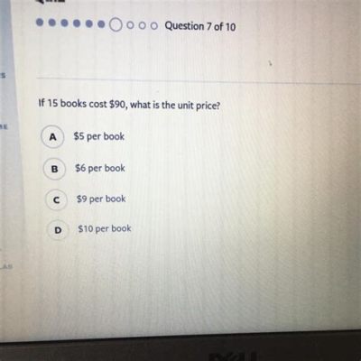 if 15 books cost $90, what is the unit price? What if these books were not just for reading but also for teaching or learning purposes?